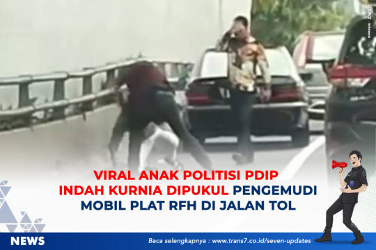 Viral Anak Politisi PDIP Indah Kurnia Dipukul Pengemudi Mobil Plat RFH Di Jalan Tol