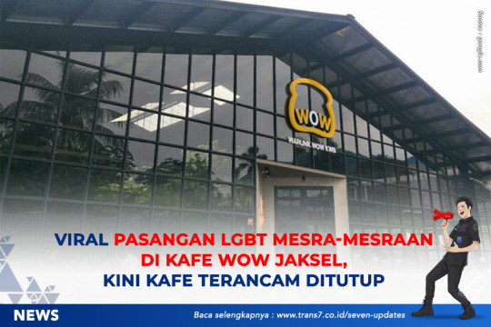 Viral Pasangan LGBT Mesra-mesraan Di Kafe Wow Jaksel, Kini Kafe Terancam Ditutup