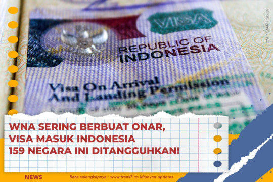 WNA Sering Berbuat Onar, Visa Masuk Indonesia 159 Negara Ini Ditangguhkan!