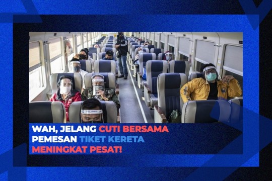 Wah, Jelang Cuti Bersama Pemesan Tiket Kereta Meningkat Pesat!