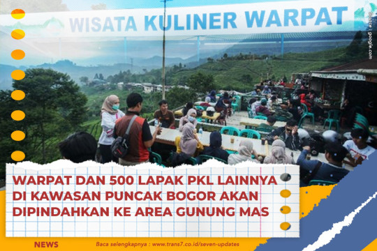Warpat Dan 500 Lapak PKL Lainnya Di Kawasan Puncak Bogor Akan Dipindahkan Ke Area Gunung Mas