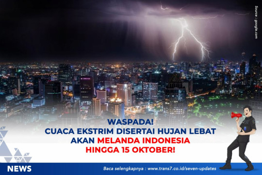 Waspada! Cuaca Ekstrim Disertai Hujan Lebat Akan Melanda Indonesia Hingga 15 Oktober!