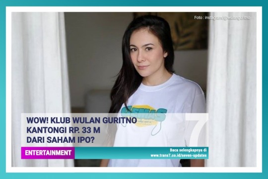 Wow! Klub Wulan Guritno Kantongi Rp 33 M Dari Saham IPO?