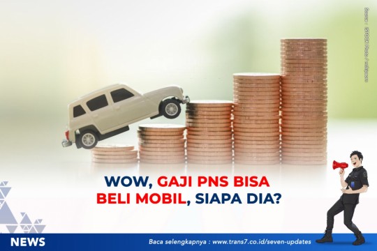 Wow, Gaji PNS Bisa Beli Mobil. Siapa Dia?