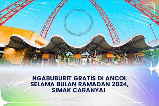 ⁠Ngabuburit Gratis Di Ancol Selama Bulan Ramadan 2024, Simak Caranya!