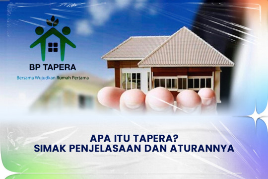 ⁠⁠Apa Itu Tapera? Simak Penjelasaan Dan Aturannya